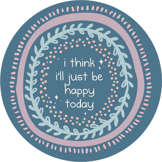 Happy Today Happy Magnet