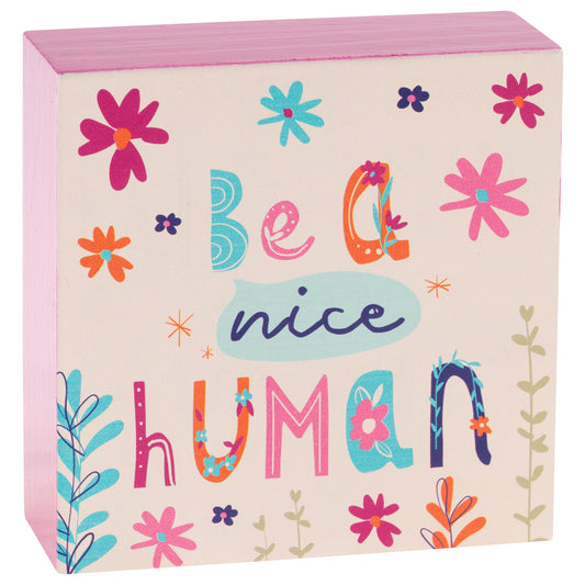 Be a Nice Human Wood Block Sign