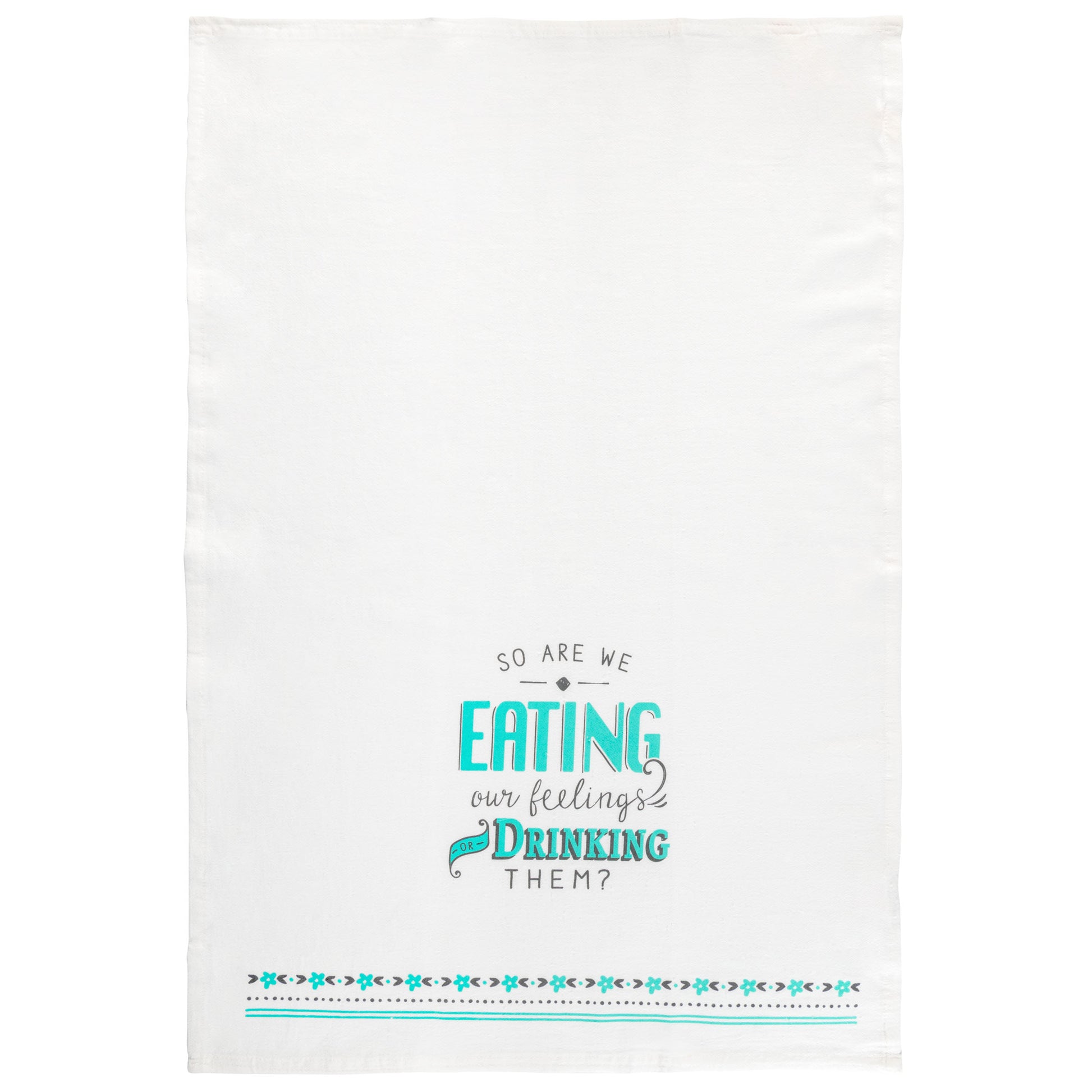 Eating Our Feelings Cheeky Flour Sack Tea Towel unfolded view. 