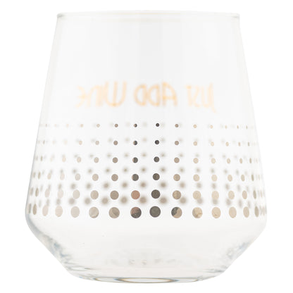 Just Add Wine Chic Stemless Wine Glasses